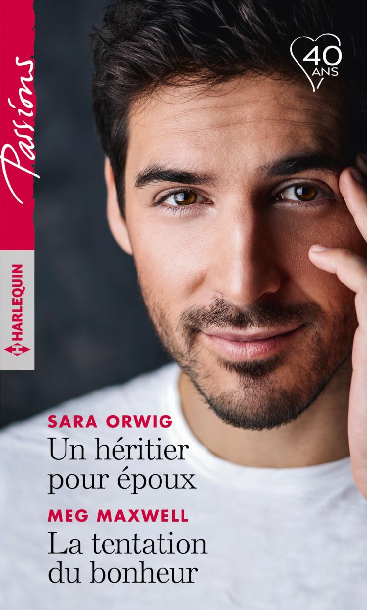 Un héritier pour époux / La tentation du bonheur