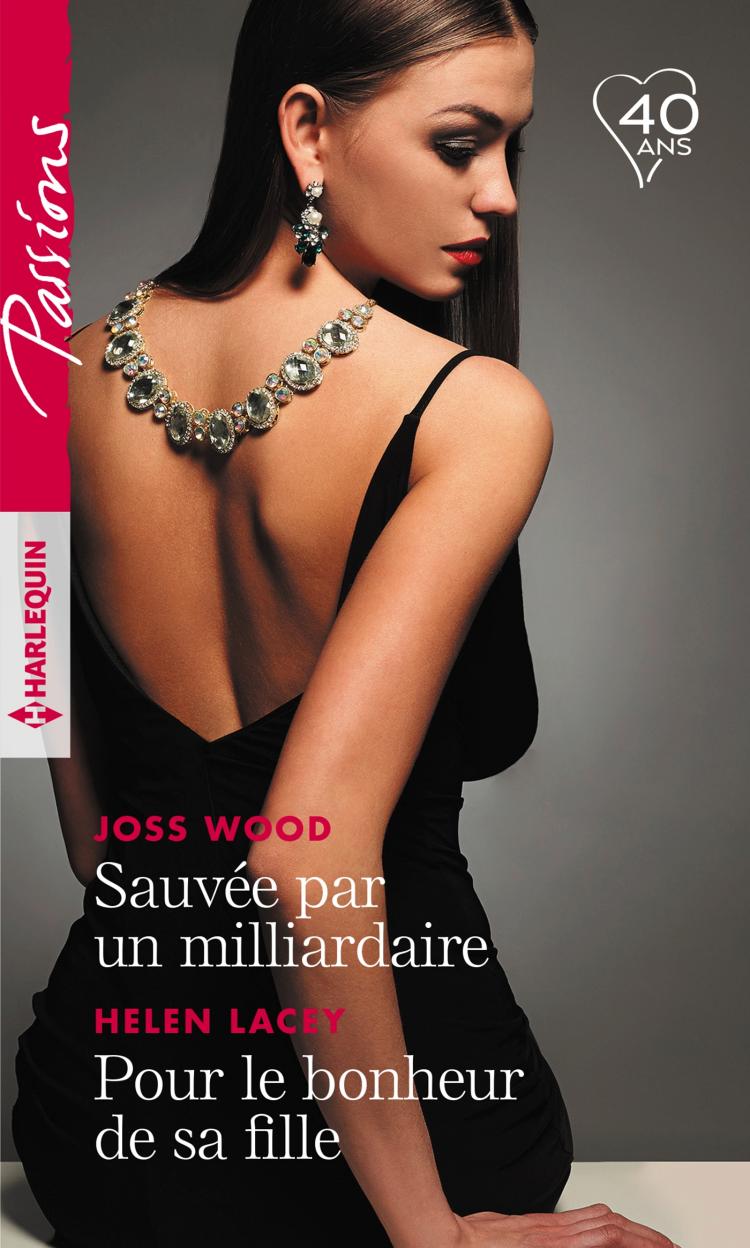Sauvée par un milliardaire / Pour le bonheur de sa fille