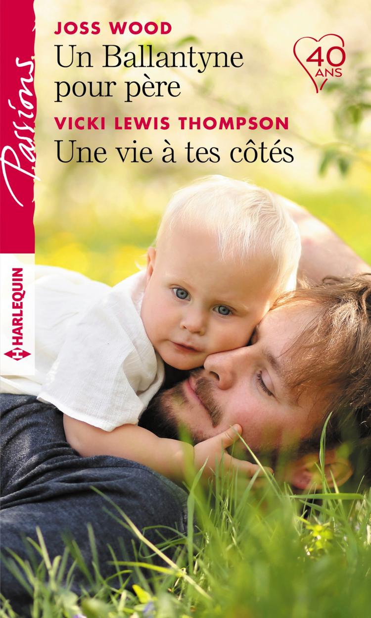 Un Ballantyne pour père / Une vie à tes côtés