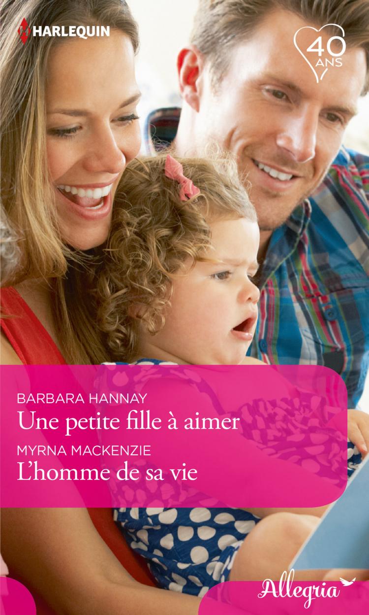 Une petite fille à aimer / L'homme de sa vie