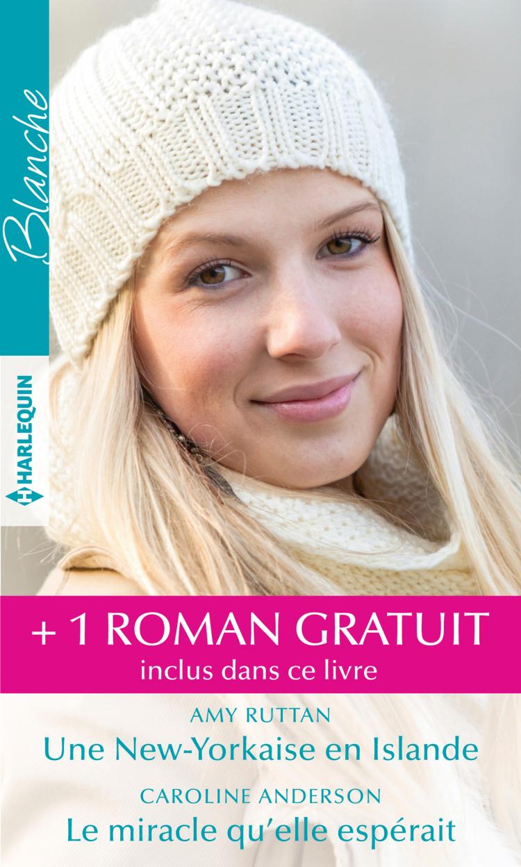 Une New-Yorkaise en Islande / Le miracle qu'elle espérait + 1 roman gratuit