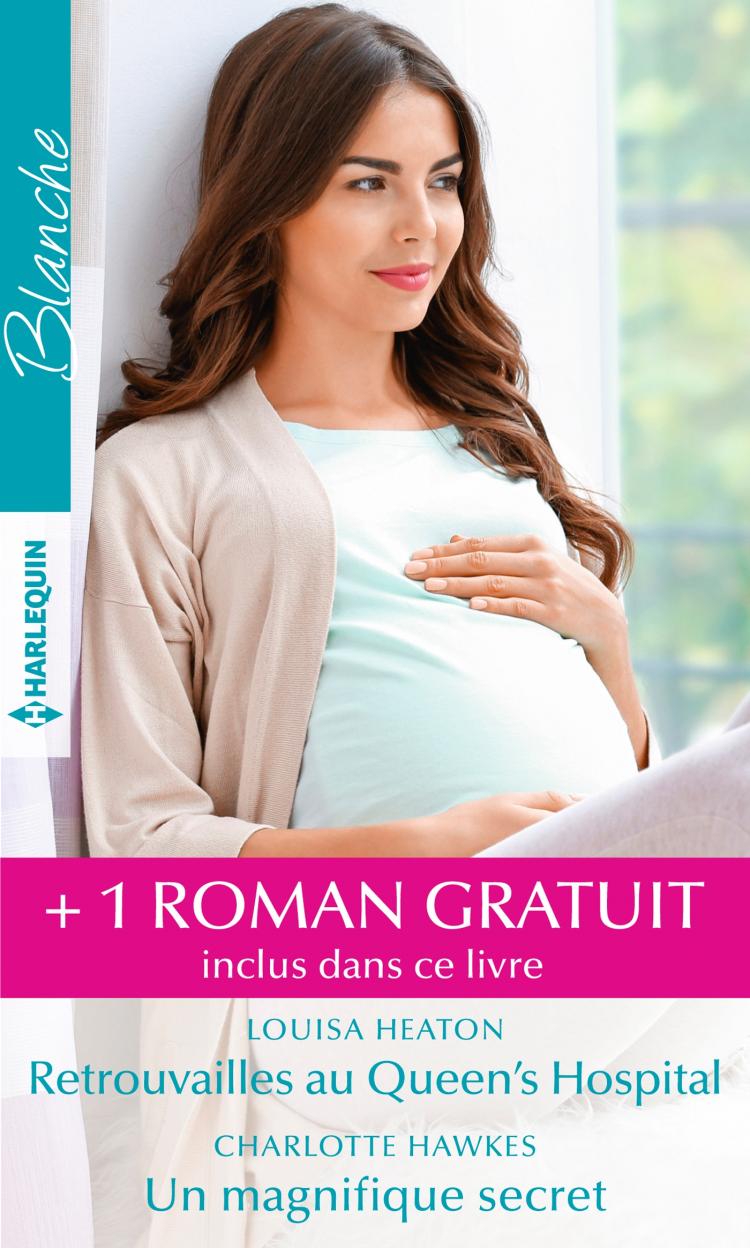 Retrouvailles au Queen's Hospital / Un magnifique secret + 1 roman gratuit