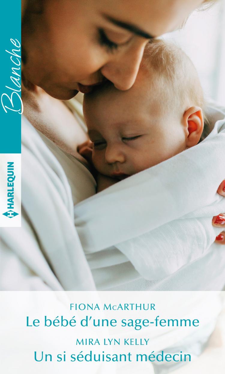 Le bébé d'une sage-femme / Un si séduisant médecin