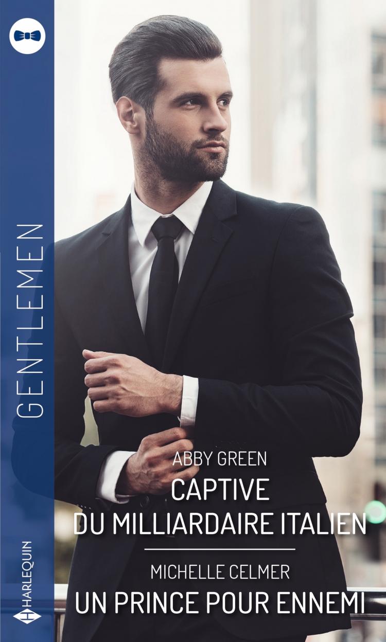 Captive du milliardaire italien / Un prince pour ennemi