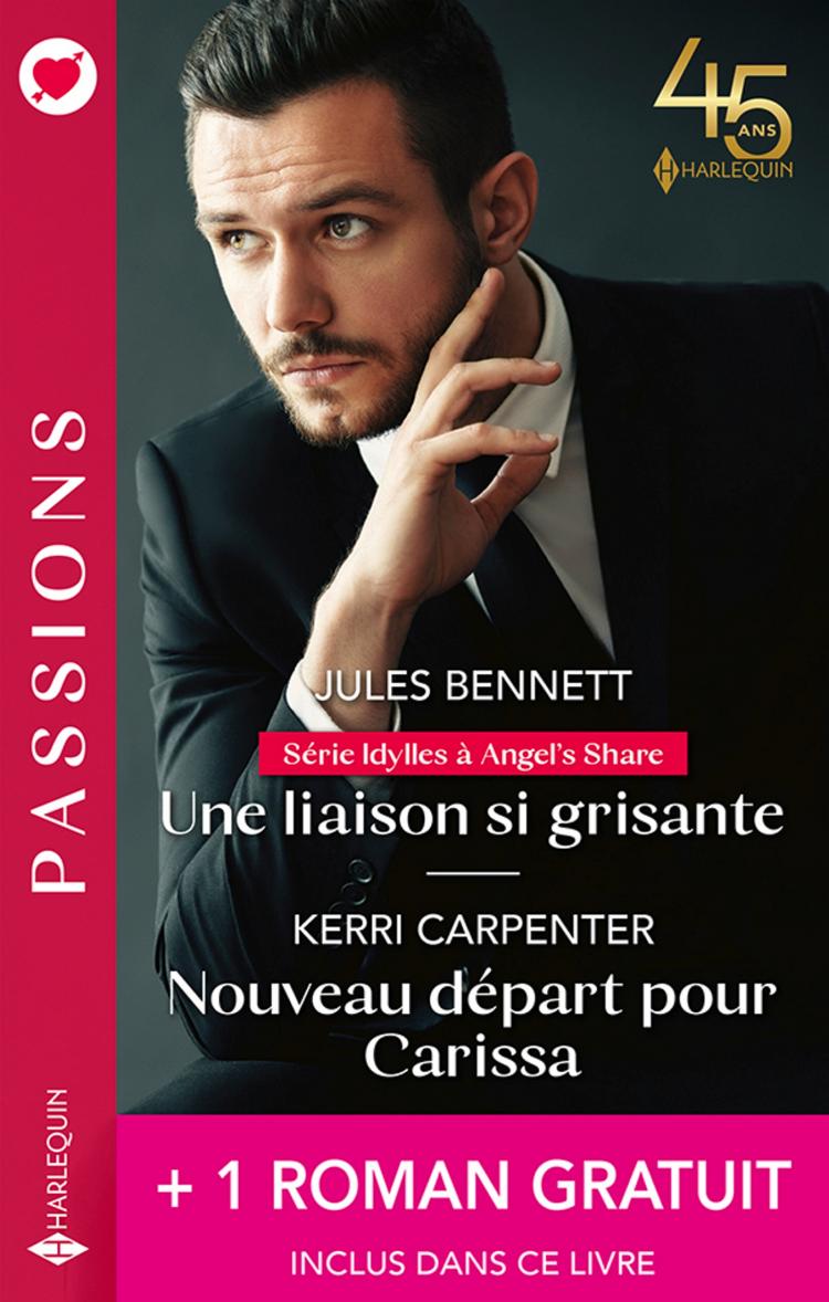 Une liaison si grisante - Nouveau départ pour Carissa + 1 roman gratuit