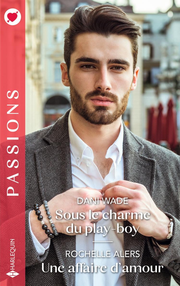 Sous le charme du play-boy / Une affaire d’amour